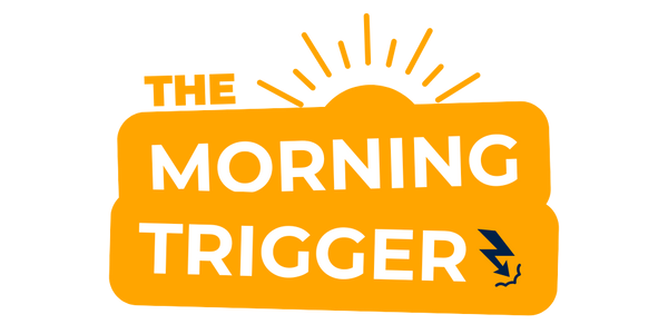 The Morning Trigger